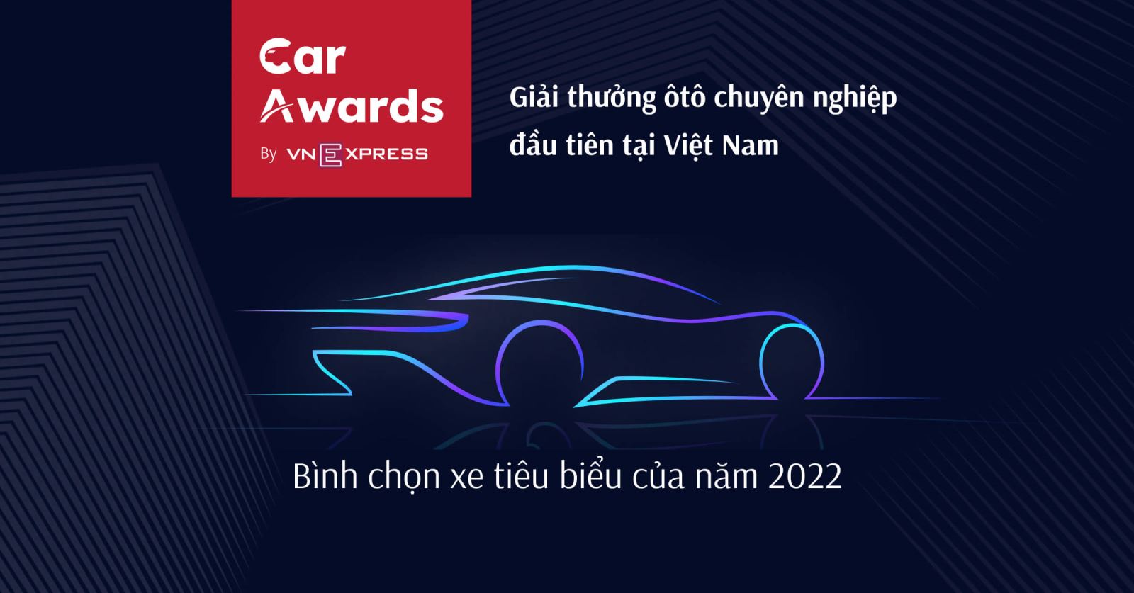 Car Awards by VNEpress - Giải thưởng ô tô chuyên nghiệp đầu tiên tại Việt Nam